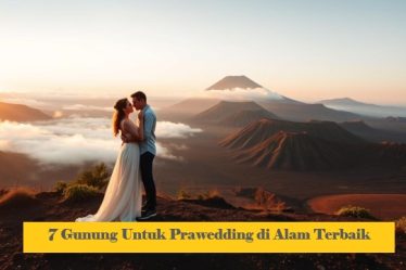 7 Gunung Untuk Prawedding di Alam Terbaik